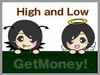 getmoney high and low